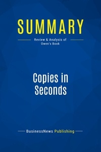 Publishing Businessnews - Summary: Copies in Seconds - Review and Analysis of Owen's Book.