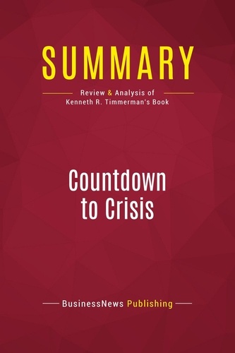 Publishing Businessnews - Summary: Countdown to Crisis - Review and Analysis of Kenneth R. Timmerman's Book.