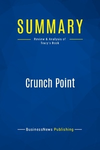 Publishing Businessnews - Summary: Crunch Point - Review and Analysis of Tracy's Book.