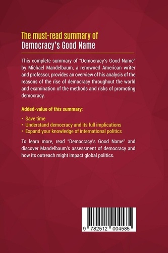 Summary: Democracy's Good Name. Review and Analysis of Michael Mandelbaum's Book