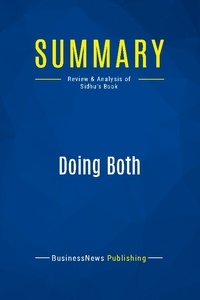 Publishing Businessnews - Summary: Doing Both - Review and Analysis of Sidhu's Book.