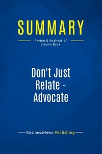 Publishing Businessnews - Summary: Don't Just Relate - Advocate - Review and Analysis of Urban's Book.