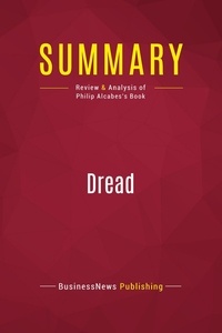Publishing Businessnews - Summary: Dread - Review and Analysis of Philip Alcabes's Book.