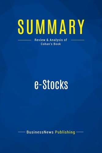 Publishing Businessnews - Summary: e-Stocks - Review and Analysis of Cohan's Book.