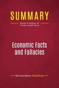 Publishing Businessnews - Summary: Economic Facts and Fallacies - Review and Analysis of Thomas Sowell's Book.