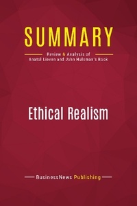 Publishing Businessnews - Summary: Ethical Realism - Review and Analysis of Anatol Lieven and John Hulsman's Book.