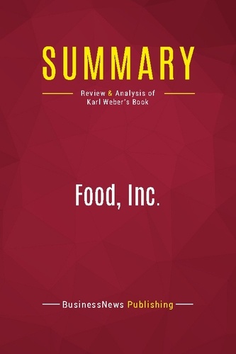 Publishing Businessnews - Summary: Food, Inc. - Review and Analysis of Karl Weber's Book.