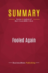 Publishing Businessnews - Summary: Fooled Again - Review and Analysis of Mark Crispin Miller's Book.
