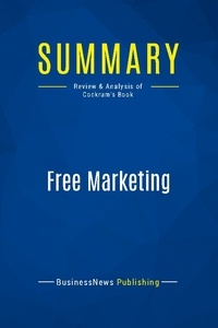 Publishing Businessnews - Summary: Free Marketing - Review and Analysis of Cockrum's Book.