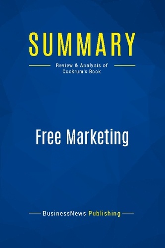Publishing Businessnews - Summary: Free Marketing - Review and Analysis of Cockrum's Book.