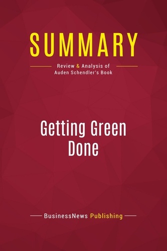 Summary: Getting Green Done. Review and Analysis of Auden Schendler's Book