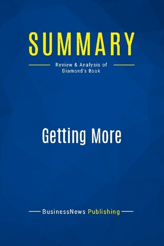 Publishing Businessnews - Summary: Getting More - Review and Analysis of Diamond's Book.