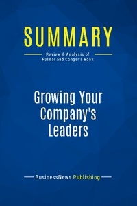 Publishing Businessnews - Summary: Growing Your Company's Leaders - Review and Analysis of Fulmer and Conger's Book.