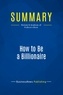 Publishing Businessnews - Summary: How to Be a Billionaire - Review and Analysis of Fridson's Book.