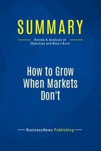 Summary: How to Grow When Markets Don't