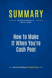 Publishing Businessnews - Summary: How to Make It When You're Cash Poor - Review and Analysis of Norton's Book.