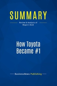 Publishing Businessnews - Summary: How Toyota Became #1 - Review and Analysis of Magee's Book.