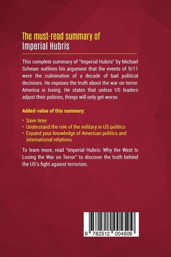 Summary: Imperial Hubris. Review and Analysis of Michael Scheuer's Book