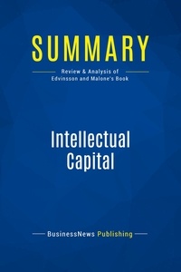 Publishing Businessnews - Summary: Intellectual Capital - Review and Analysis of Edvinsson and Malone's Book.