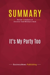 Publishing Businessnews - Summary: It's My Party Too - Review and Analysis of Christine Todd Whitman's Book.