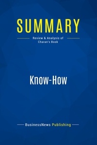 Publishing Businessnews - Summary: Know-How - Review and Analysis of Charan's Book.