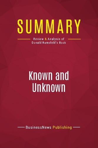 Summary: Known and Unknown. Review and Analysis of Donald Rumsfeld's Book
