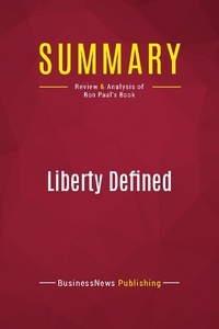 Publishing Businessnews - Summary: Liberty Defined - Review and Analysis of Ron Paul's Book.