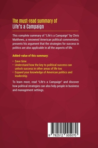 Summary: Life's a Campaign. Review and Analysis of Chris Matthews's Book