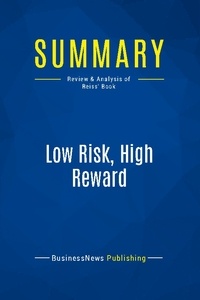 Publishing Businessnews - Summary: Low Risk, High Reward - Review and Analysis of Reiss' Book.