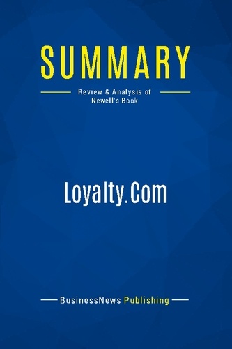 Publishing Businessnews - Summary: Loyalty.Com - Review and Analysis of Newell's Book.