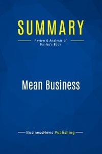 Publishing Businessnews - Summary: Mean Business - Review and Analysis of Dunlap's Book.