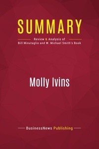 Publishing Businessnews - Summary: Molly Ivins - Review and Analysis of Bill Minutaglio and W. Michael Smith's Book.
