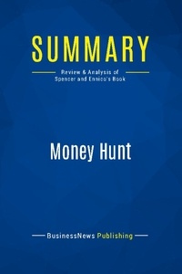 Publishing Businessnews - Summary: Money Hunt - Review and Analysis of Spencer and Ennico's Book.