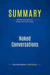 Publishing Businessnews - Summary: Naked Conversations - Review and Analysis of Scoble and Israel's Book.