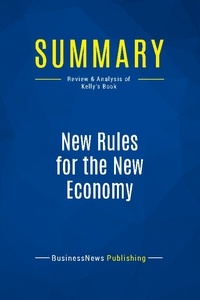 Publishing Businessnews - Summary: New Rules for the New Economy - Review and Analysis of Kelly's Book.