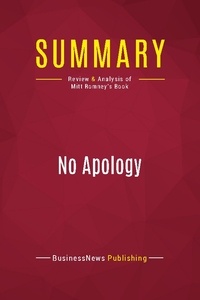 Publishing Businessnews - Summary: No Apology - Review and Analysis of Mitt Romney's Book.