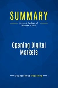 Publishing Businessnews - Summary: Opening Digital Markets - Review and Analysis of Mougayar's Book.