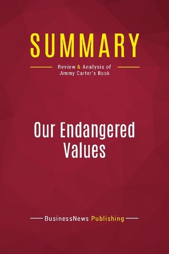 Summary: Our Endangered Values. Review and Analysis of Jimmy Carter's Book