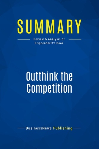 Publishing Businessnews - Summary: Outthink the Competition - Review and Analysis of Krippendorff's Book.