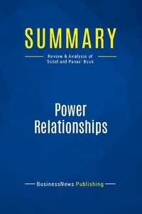Publishing Businessnews - Summary: Power Relationships - Review and Analysis of Sobel and Panas' Book.
