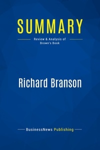 Publishing Businessnews - Summary: Richard Branson - Review and Analysis of Brown's Book.
