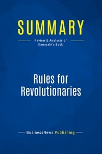 Publishing Businessnews - Summary: Rules for Revolutionaries - Review and Analysis of Kawasaki's Book.