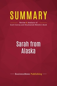 Publishing Businessnews - Summary: Sarah from Alaska - Review and Analysis of Scott Conroy and Shushannah Walshe's Book.