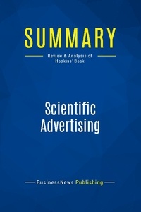 Publishing Businessnews - Summary: Scientific Advertising - Review and Analysis of Hopkins' Book.