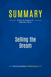 Publishing Businessnews - Summary: Selling the Dream - Review and Analysis of Kawasaki's Book.