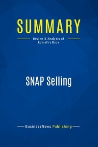 Publishing Businessnews - Summary: SNAP Selling - Review and Analysis of Konrath's Book.