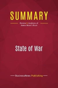 Publishing Businessnews - Summary: State of War - Review and Analysis of James Risen's Book.