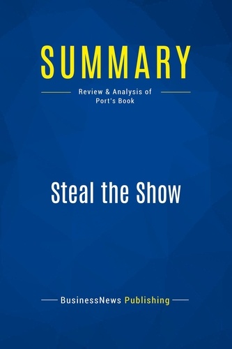 Publishing Businessnews - Summary: Steal the Show - Review and Analysis of Port's Book.