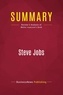 Publishing Businessnews - Summary: Steve Jobs - Review and Analysis of Walter Isaacson's Book.