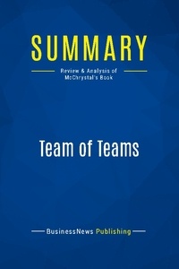 Publishing Businessnews - Summary: Team of Teams - Review and Analysis of McChrystal's Book.